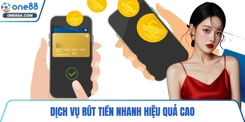 Dịch vụ rút tiền nhanh hiệu quả cao
