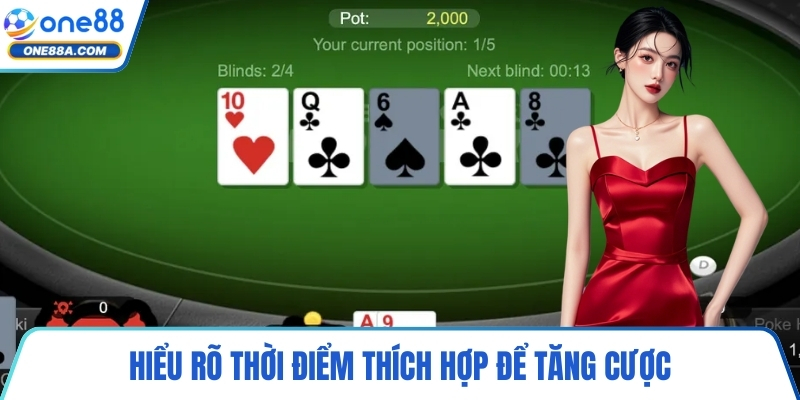 Hiểu rõ thời điểm thích hợp để tăng cược