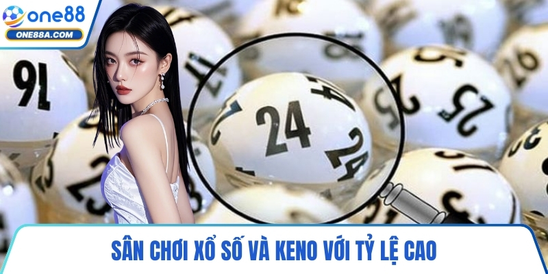 Sân chơi xổ số và keno với tỷ lệ cao