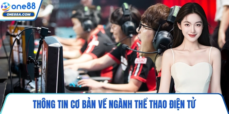 Thông tin cơ bản về ngành thể thao điện tử