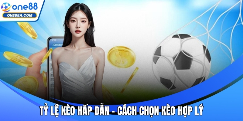 Tỷ lệ kèo ONE88