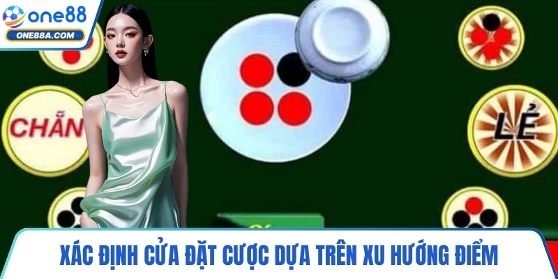 Xác định cửa đặt cược dựa trên xu hướng điểm