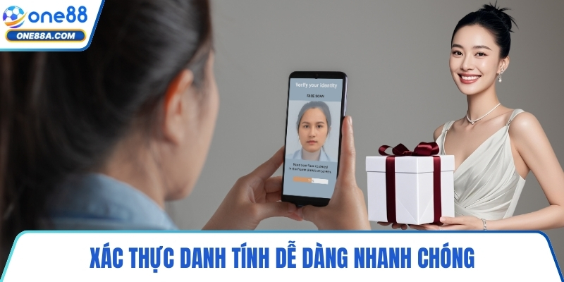 Xác thực danh tính dễ dàng nhanh chóng